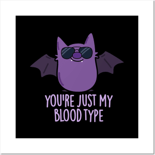 You're Just My Blood Type Cute Bat Pun Posters and Art